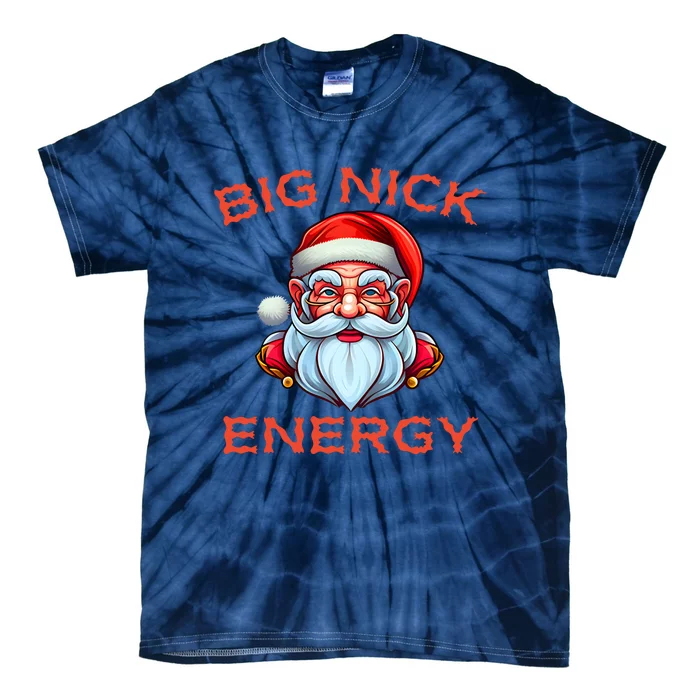 Big Nick Energy Funny Christmas Tie-Dye T-Shirt