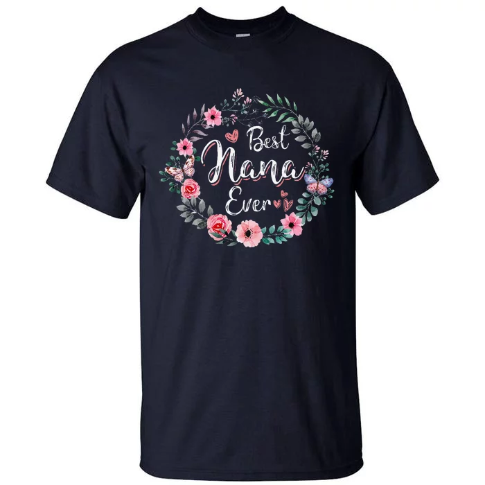 Best Nana Ever Mothers Day Mom Mimi Grandma Nana Idea Tall T-Shirt