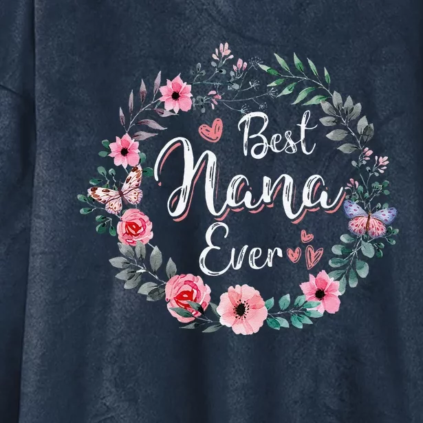 Best Nana Ever Mothers Day Mom Mimi Grandma Nana Idea Hooded Wearable Blanket