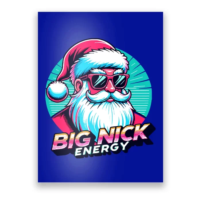 Big Nick Energy Christmas Ugly Xmas Vintage Santa Family Cool Gift Poster