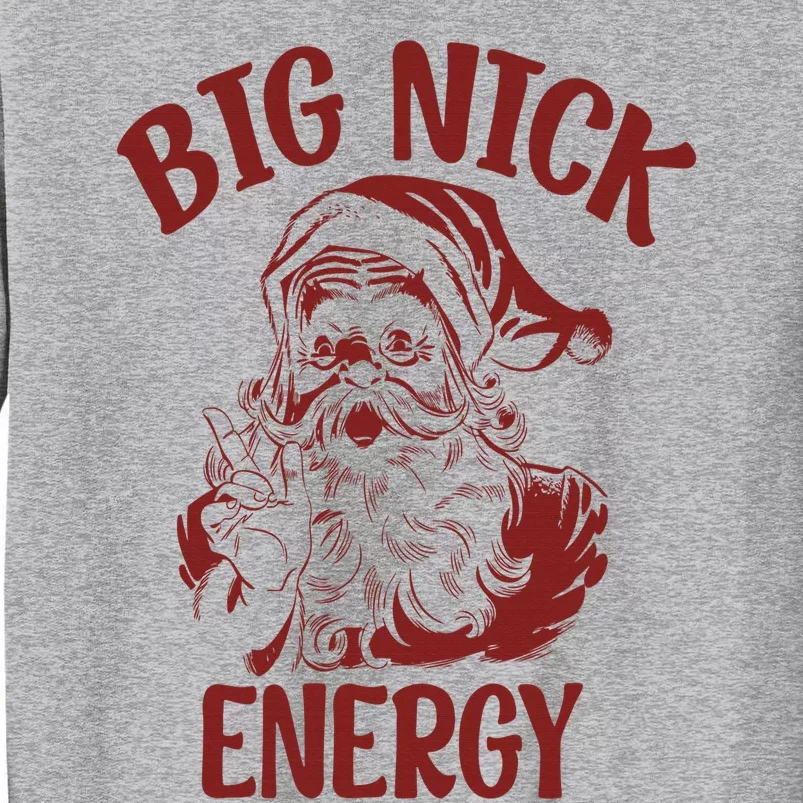 Big Nick Energy Funny Family Christmas Santa Cute Xmas Tall Sweatshirt