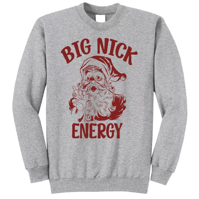 Big Nick Energy Funny Family Christmas Santa Cute Xmas Tall Sweatshirt