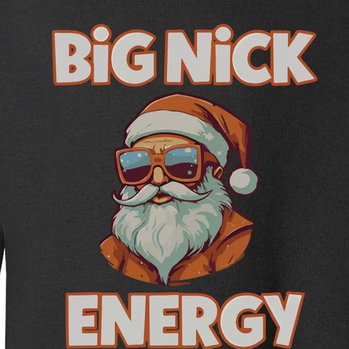 Big Nick Energy Funny Christmas Toddler Sweatshirt