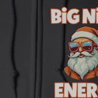 Big Nick Energy Funny Christmas Full Zip Hoodie