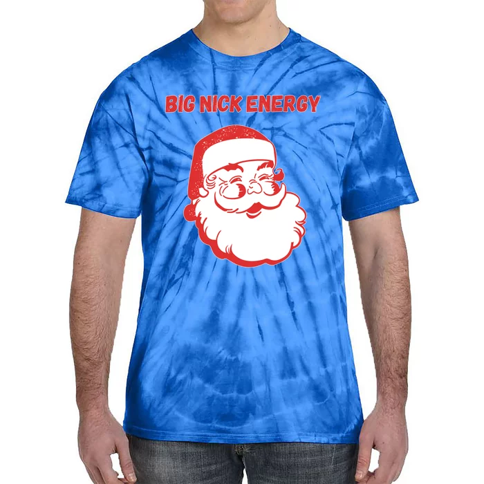 Big Nick Energy Funny Christmas Gift Tie-Dye T-Shirt