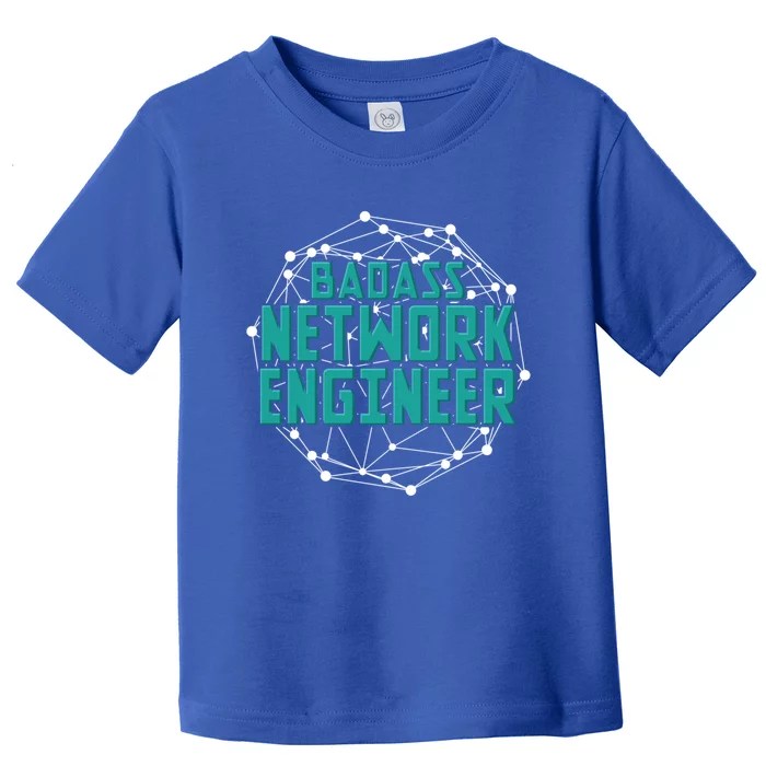 Badass Network Engineer Funny It Tech Computer Networking Gift Toddler T-Shirt