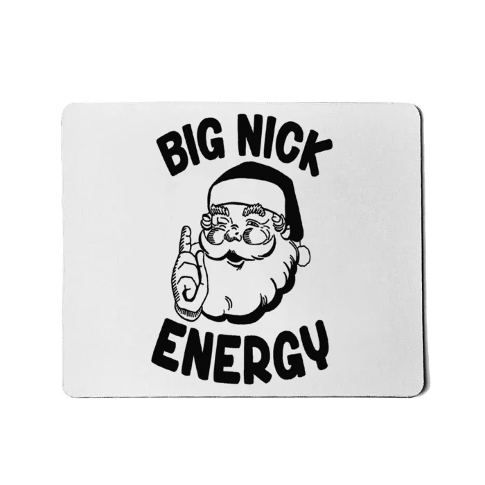 Big Nick Energy Santa Naughty Adult Humor Funny Christmas Mousepad