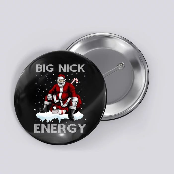 Big Nick Energy Funny Santa Christmas Xmas Ugly Christmas Sweater Button