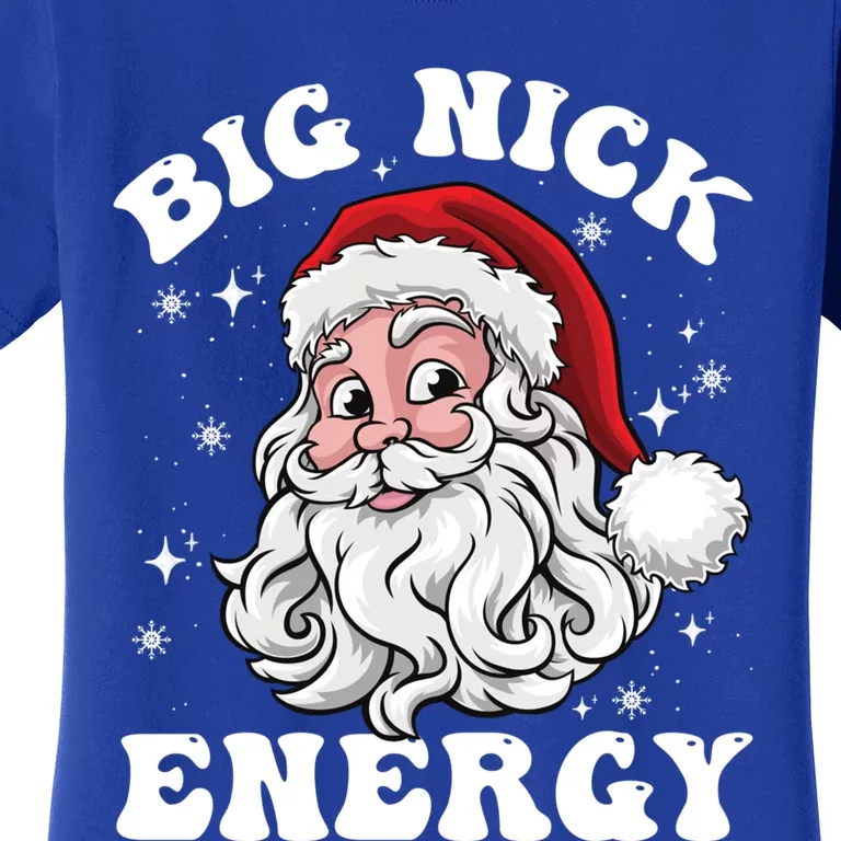 Big Nick Energy Funny Christmas Cute Gift Santa Big Nick Energy Gift Women's T-Shirt