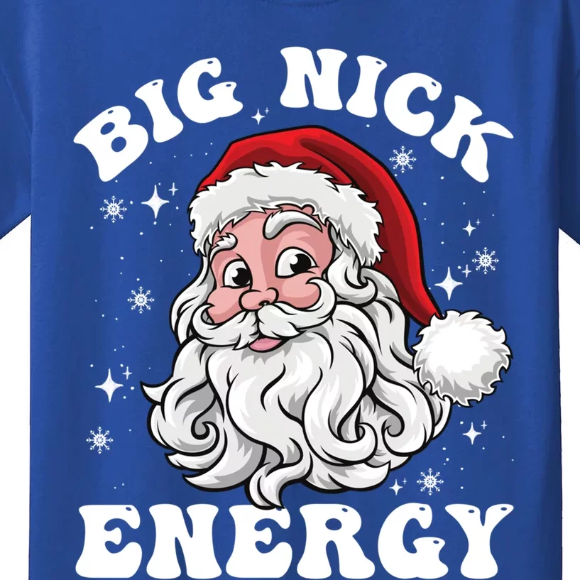 Big Nick Energy Funny Christmas Cute Gift Santa Big Nick Energy Gift Kids T-Shirt