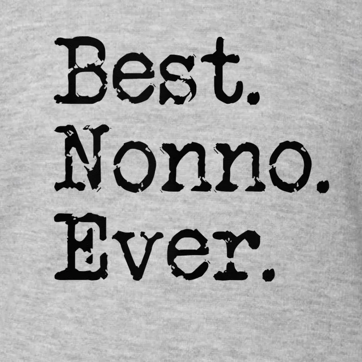 Best Nonno Ever Grandfather Grandpa Gift From Grandchildren Toddler Sweatshirt