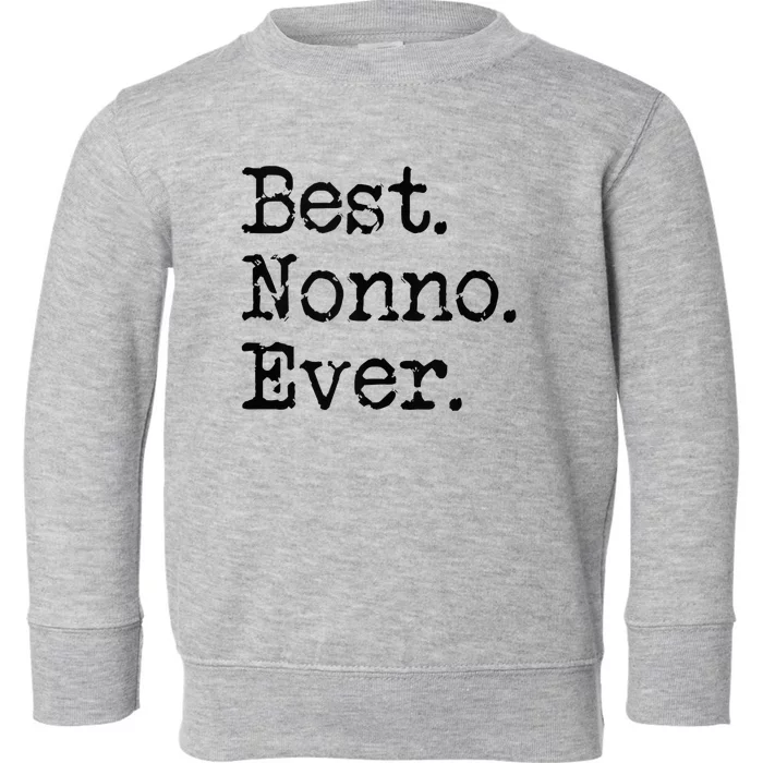 Best Nonno Ever Grandfather Grandpa Gift From Grandchildren Toddler Sweatshirt