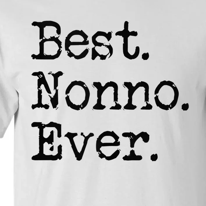 Best Nonno Ever Grandfather Grandpa Gift From Grandchildren Tall T-Shirt