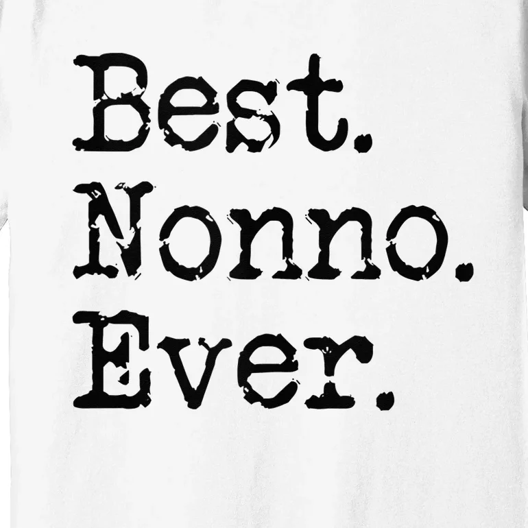 Best Nonno Ever Grandfather Grandpa Gift From Grandchildren Premium T-Shirt