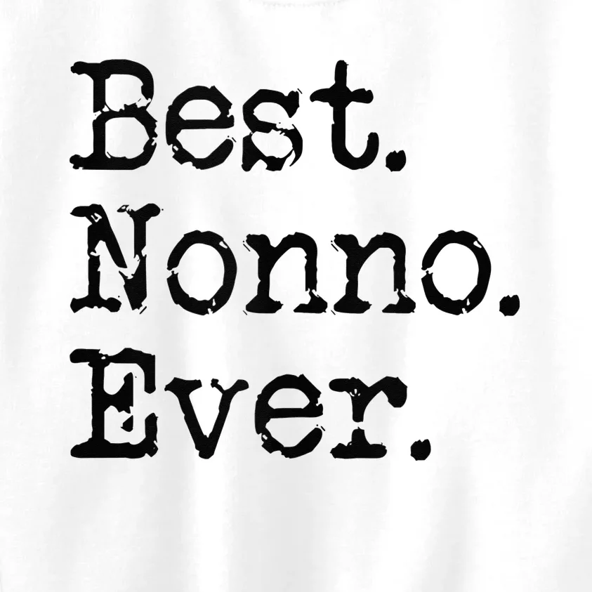 Best Nonno Ever Grandfather Grandpa Gift From Grandchildren Kids Sweatshirt