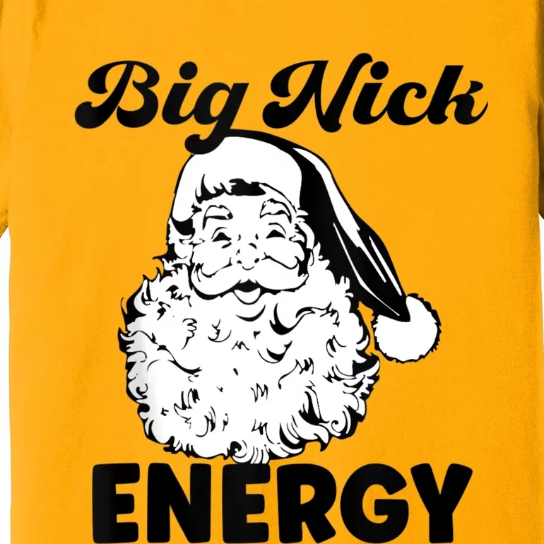 Big Nick Energy Shirt Santa Xmas Funny Christmas Premium T-Shirt