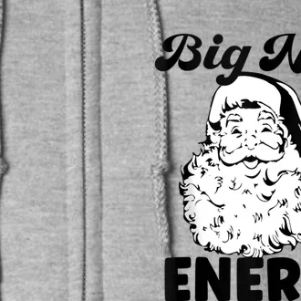 Big Nick Energy Shirt Santa Xmas Funny Christmas Full Zip Hoodie