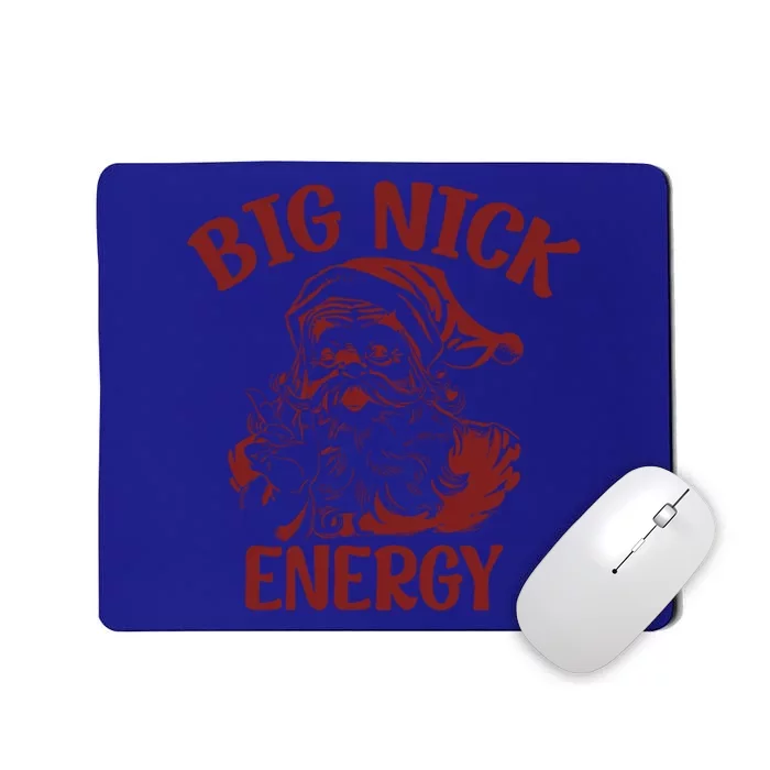 Big Nick Energy Funny Family Christmas Santa Cute Xmas Gift Mousepad