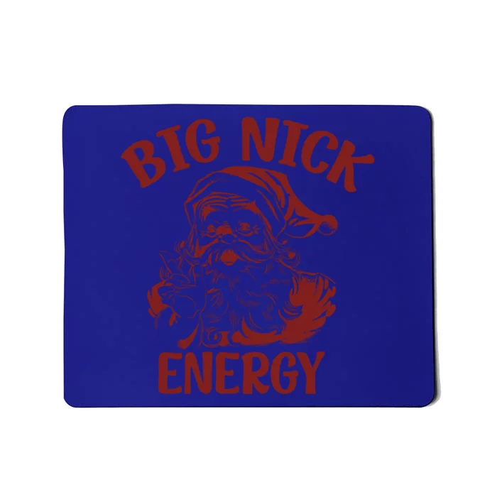 Big Nick Energy Funny Family Christmas Santa Cute Xmas Gift Mousepad