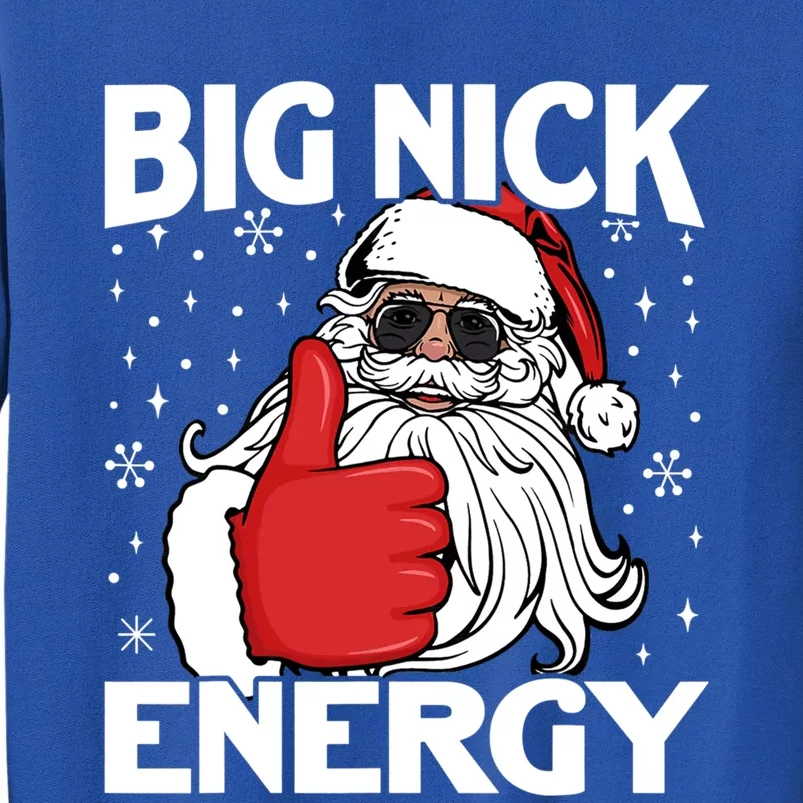 Big Nick Energy Funny Santa Christmas Holidays Gift Tall Sweatshirt