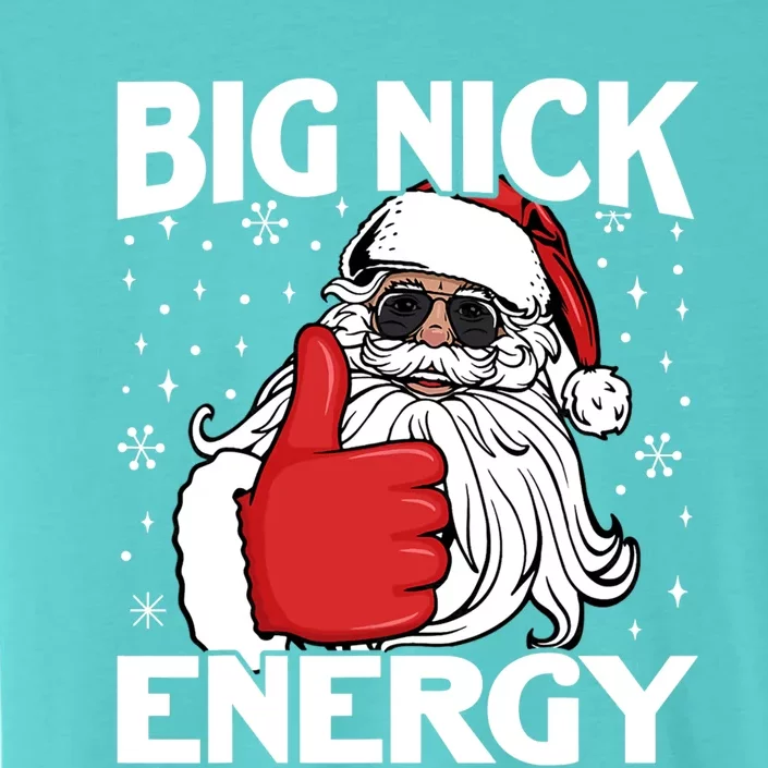 Big Nick Energy Funny Santa Christmas Holidays Gift ChromaSoft Performance T-Shirt