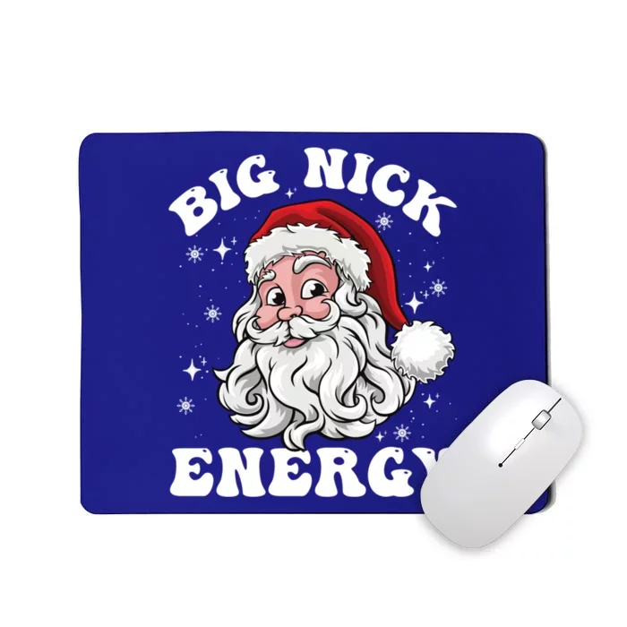 Big Nick Energy Funny Santa Christmas Cool Gift Mousepad