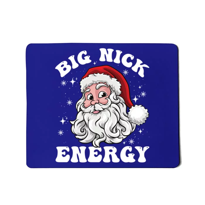 Big Nick Energy Funny Santa Christmas Cool Gift Mousepad