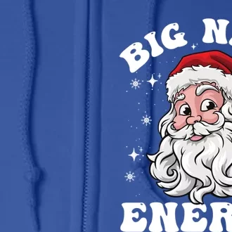 Big Nick Energy Funny Santa Christmas Cool Gift Full Zip Hoodie