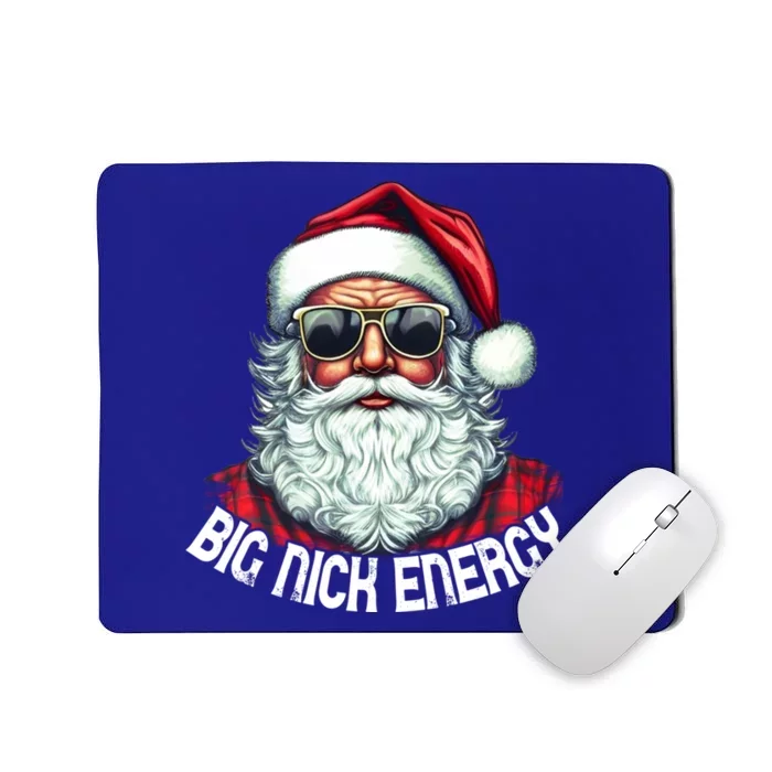 Big Nick Energy Funny Santa Christmas Cute Gift Mousepad