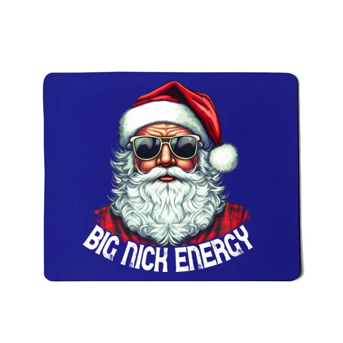 Big Nick Energy Funny Santa Christmas Cute Gift Mousepad