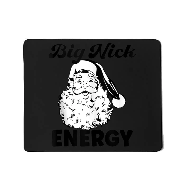 Big Nick Energy Shirt Santa Xmas Funny Christmas Tank Top Mousepad