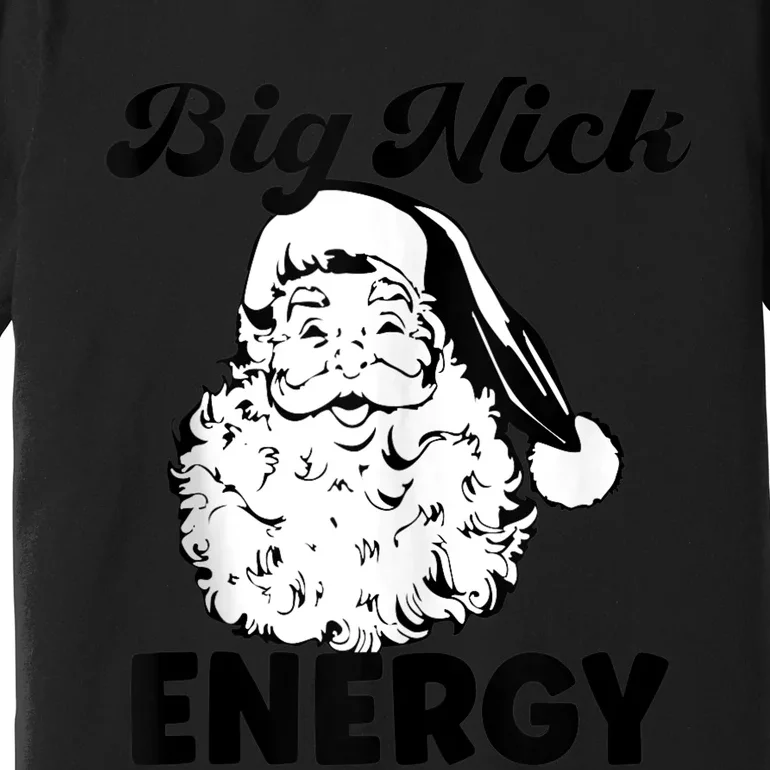 Big Nick Energy Shirt Santa Xmas Funny Christmas Tank Top Premium T-Shirt