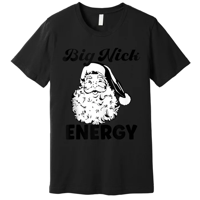 Big Nick Energy Shirt Santa Xmas Funny Christmas Tank Top Premium T-Shirt