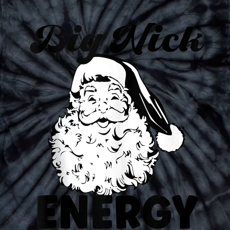 Big Nick Energy Shirt Santa Xmas Funny Christmas Tank Top Tie-Dye T-Shirt