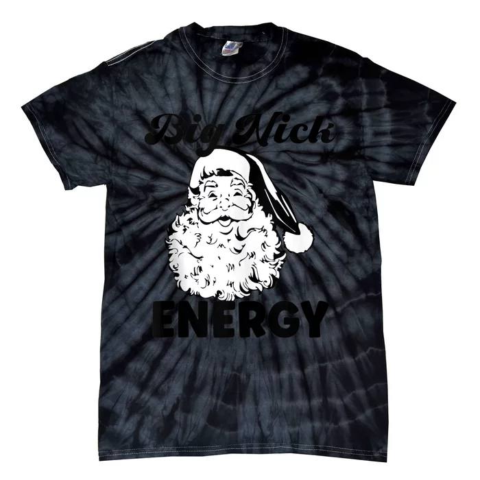 Big Nick Energy Shirt Santa Xmas Funny Christmas Tank Top Tie-Dye T-Shirt