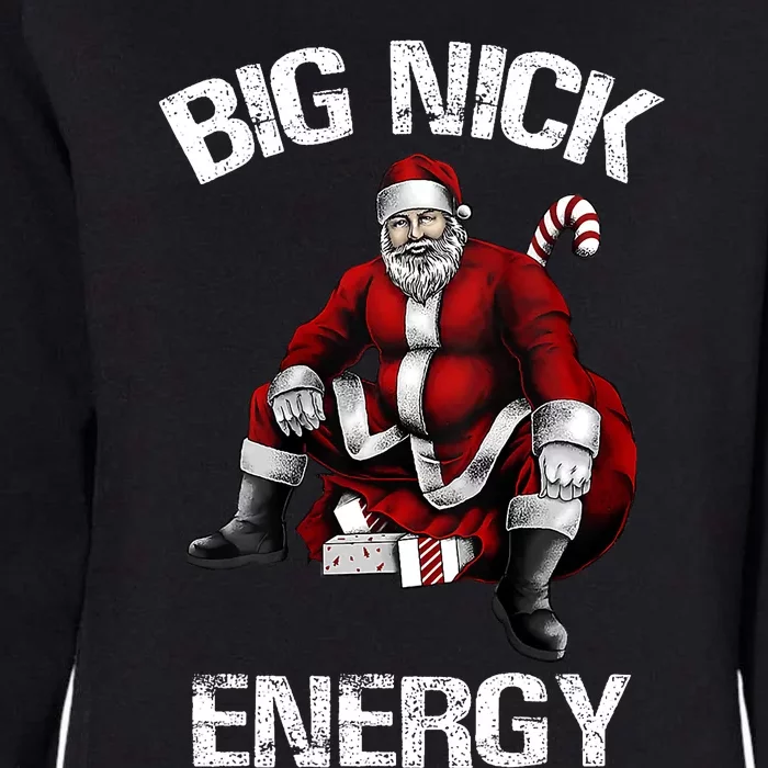 Big Nick Energy Funny Santa Christmas Womens California Wash Sweatshirt