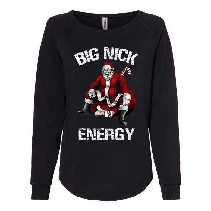 Big Nick Energy Funny Santa Christmas Womens California Wash Sweatshirt