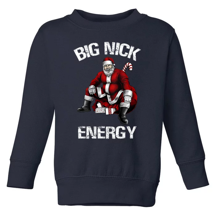 Big Nick Energy Funny Santa Christmas Toddler Sweatshirt