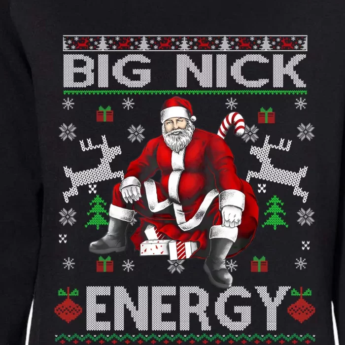 Big Nick Energy Funny Santa Christmas Ugly Sweater Gift Womens California Wash Sweatshirt