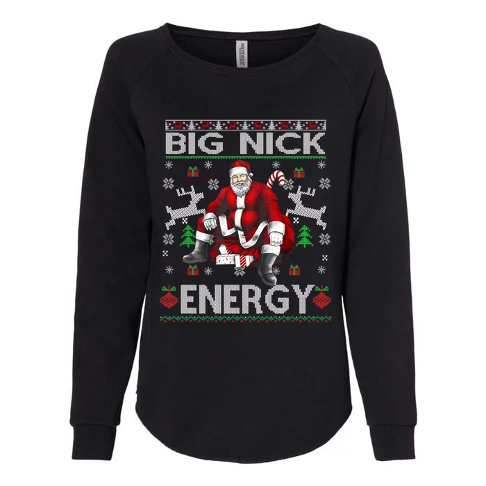 Big Nick Energy Funny Santa Christmas Ugly Sweater Gift Womens California Wash Sweatshirt