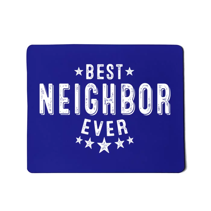 Best Neighbor Ever Appreciation Thank You Gift Mousepad