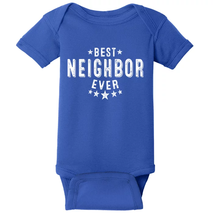 Best Neighbor Ever Appreciation Thank You Gift Baby Bodysuit