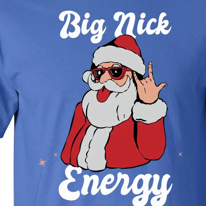 Big Nick Energy Funny Xmas Christmas Meaningful Gift Tall T-Shirt