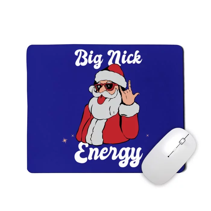 Big Nick Energy Funny Xmas Christmas Meaningful Gift Mousepad