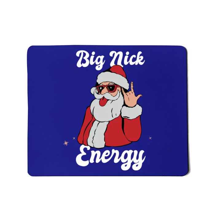 Big Nick Energy Funny Xmas Christmas Meaningful Gift Mousepad