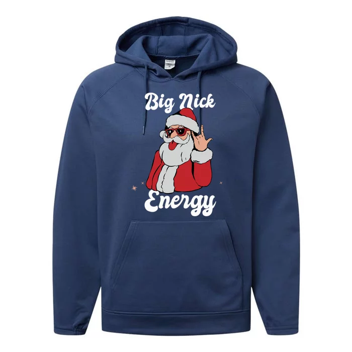 Big Nick Energy Funny Xmas Christmas Meaningful Gift Performance Fleece Hoodie