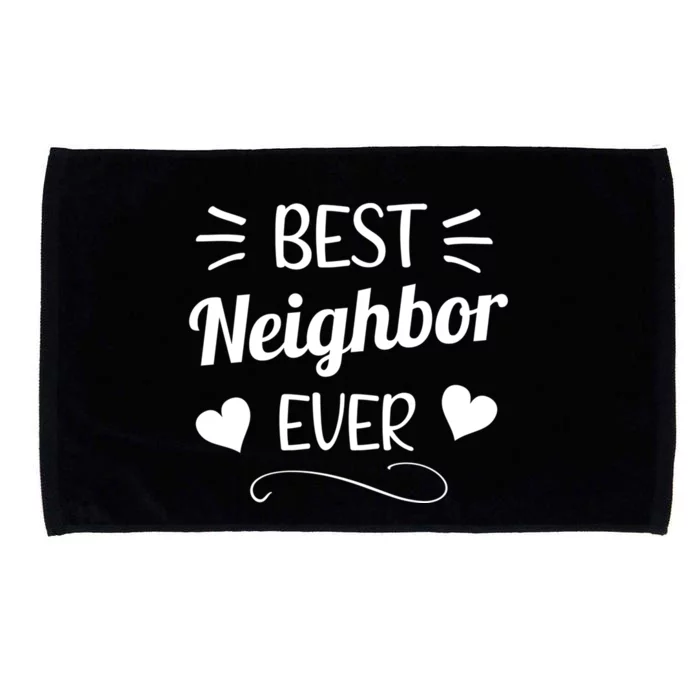 Best Neighbor Ever Best Greatest Neighbor Neighborhood Cool Gift Microfiber Hand Towel