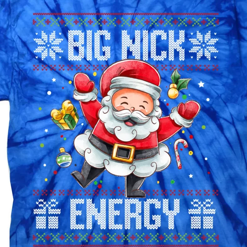 Big Nick Energy Funny Xmas Ugly Christmas Sweater Santa Cute Gift Tie-Dye T-Shirt