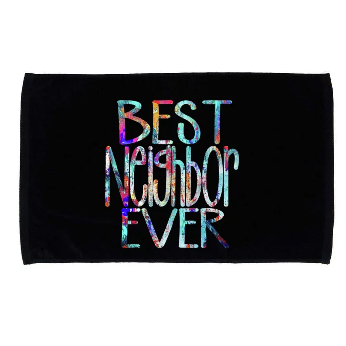 Best Neighbor Ever Colorful Neighbors Gift Microfiber Hand Towel