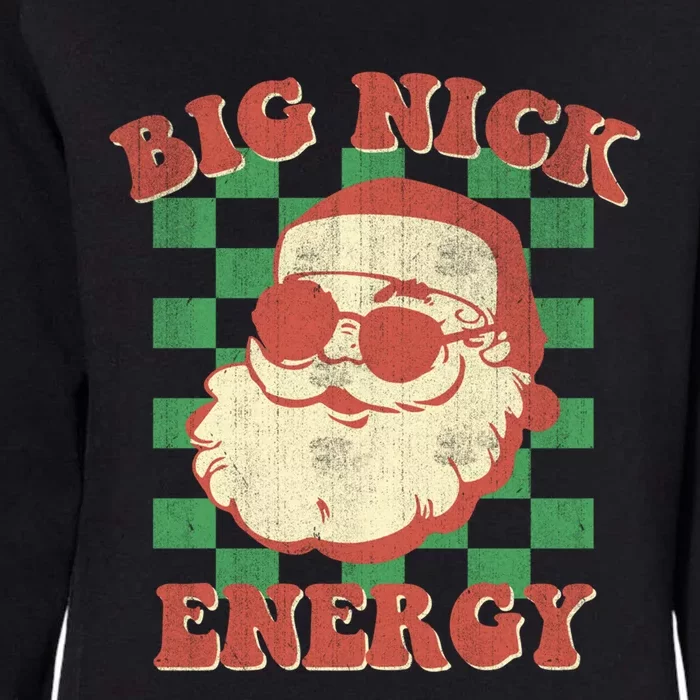 Big Nick Energy Santa Claus Christmas Holiday Cool Gift Womens California Wash Sweatshirt